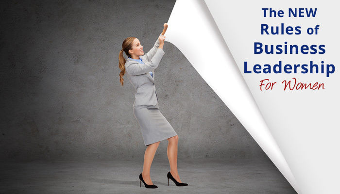 The New Rules of Business Leadership for Women