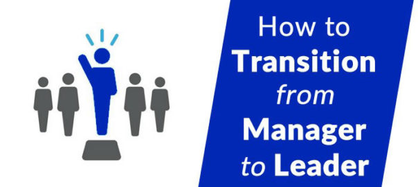 How to Transition from Manager to Leader
