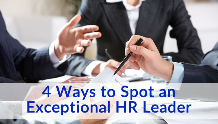 4 Ways to Spot an Exceptional Human Resources Leader