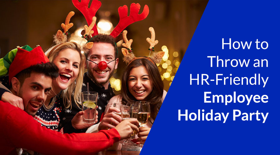 How to Throw an HR-Friendly Employee Holiday Party