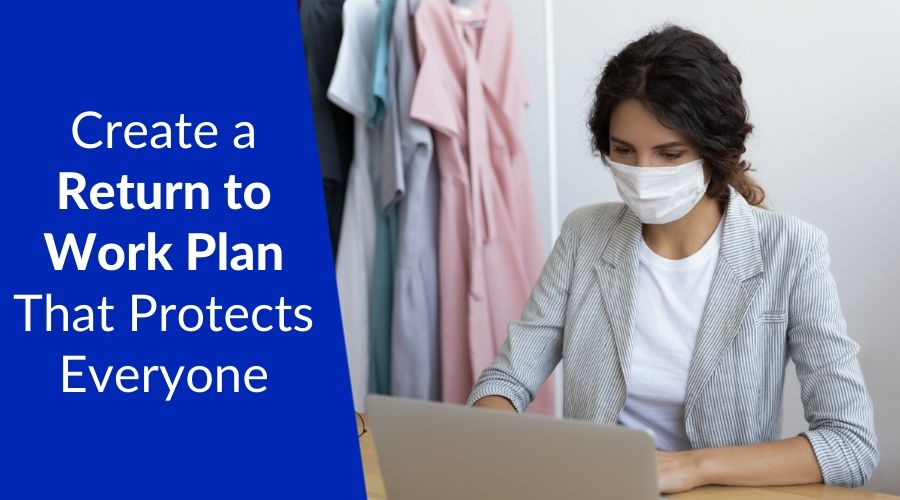 Create a Return to Work Plan That Protects Everyone