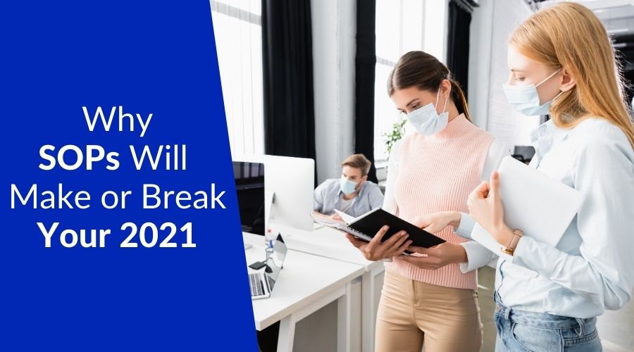 Why SOPs Will Make or Break Your 2021