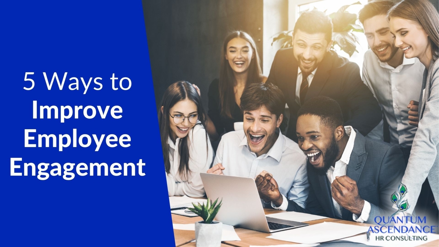 5 Ways to Improve Employee Engagement - Quantum Ascendance