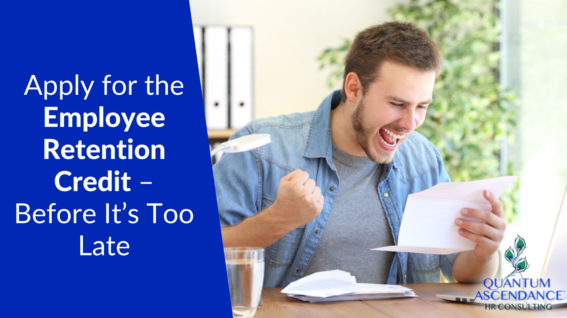 Apply for the Employee Retention Credit Now – Before It’s Too Late