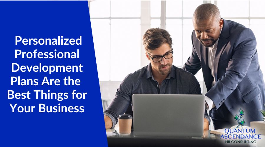 Personalized Professional Development Plans Are the Best Things for Your Business