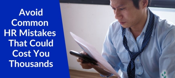 How to Avoid Common HR Mistakes That Could Cost You Thousands