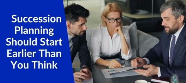Why the Succession Planning Process Should Start Earlier Than You Think