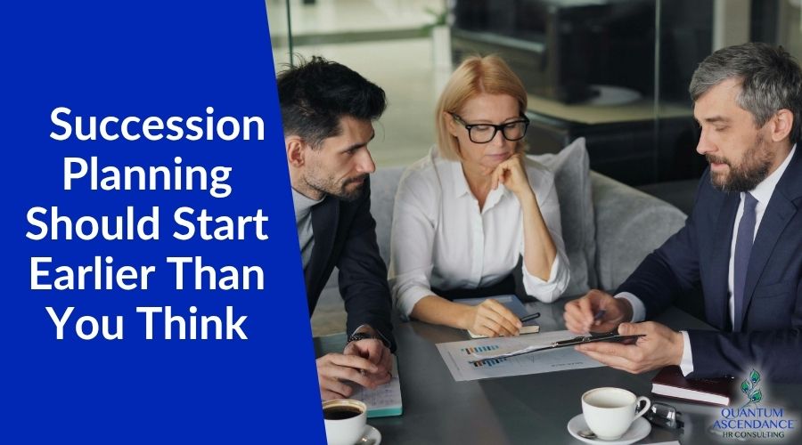 Why the Succession Planning Process Should Start Earlier Than You Think