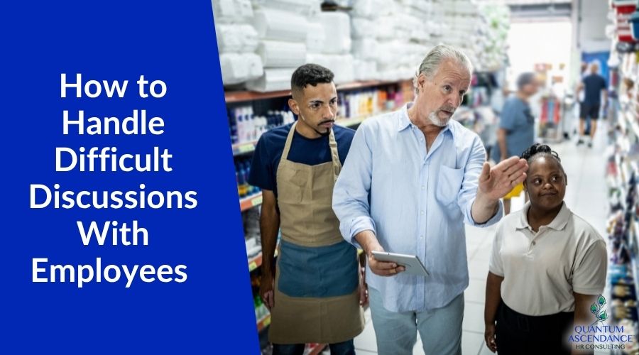 How to Handle Difficult Discussions With Employees Before Small Problems Get Worse