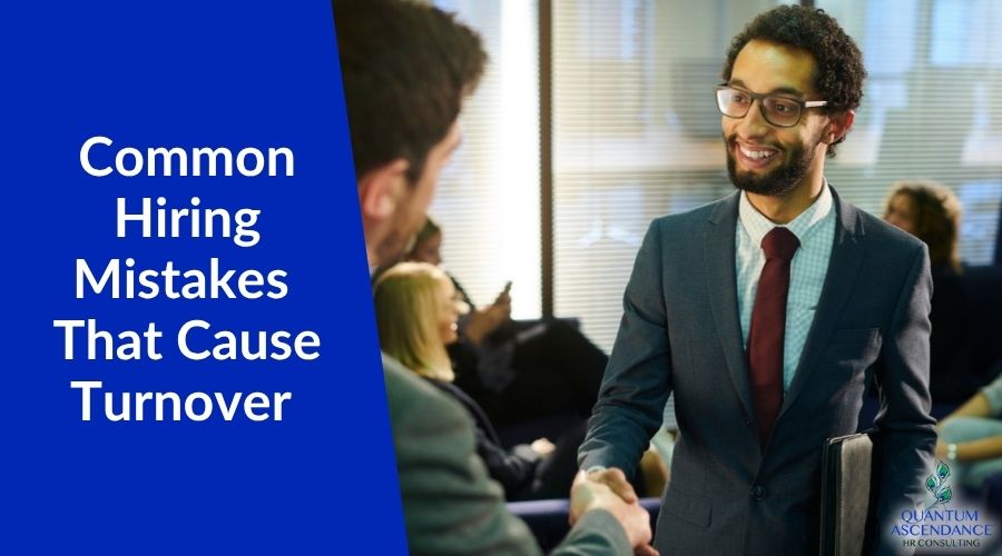 Common Hiring Mistakes That Keep Your Business Stuck in Turnover